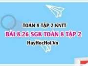 Bài 8.26 SGK Toán 8 tập 2 Kết nối tri thức